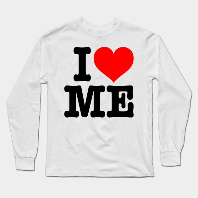 I LOVE ME - Narcissist I heart Me Logo Long Sleeve T-Shirt by DankFutura